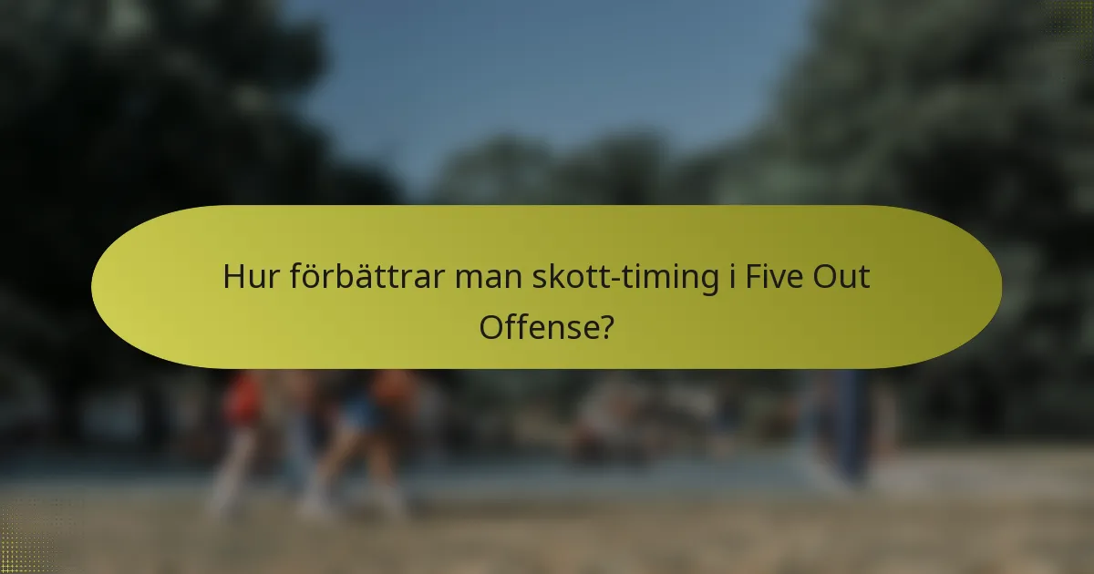 Hur förbättrar man skott-timing i Five Out Offense?
