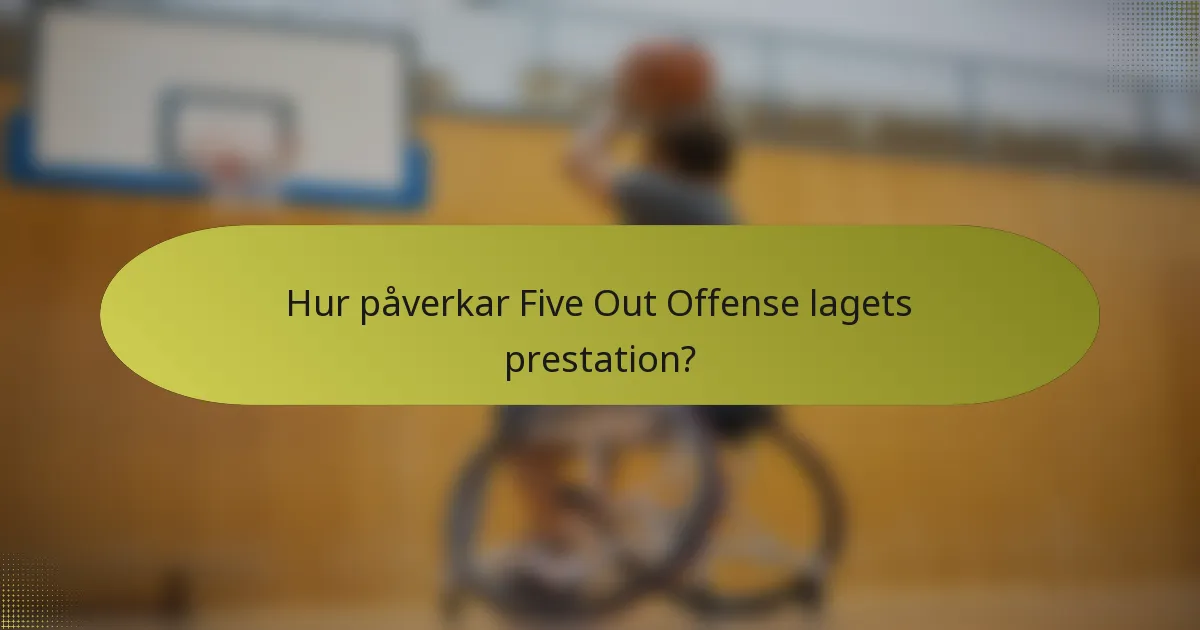 Hur påverkar Five Out Offense lagets prestation?